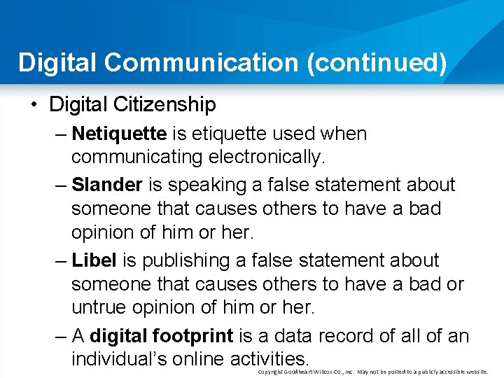 Digital Communication (continued) • Digital Citizenship – Netiquette is etiquette used when communicating electronically.