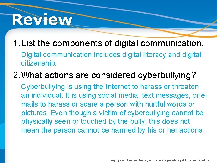 Review 1. List the components of digital communication. Digital communication includes digital literacy and