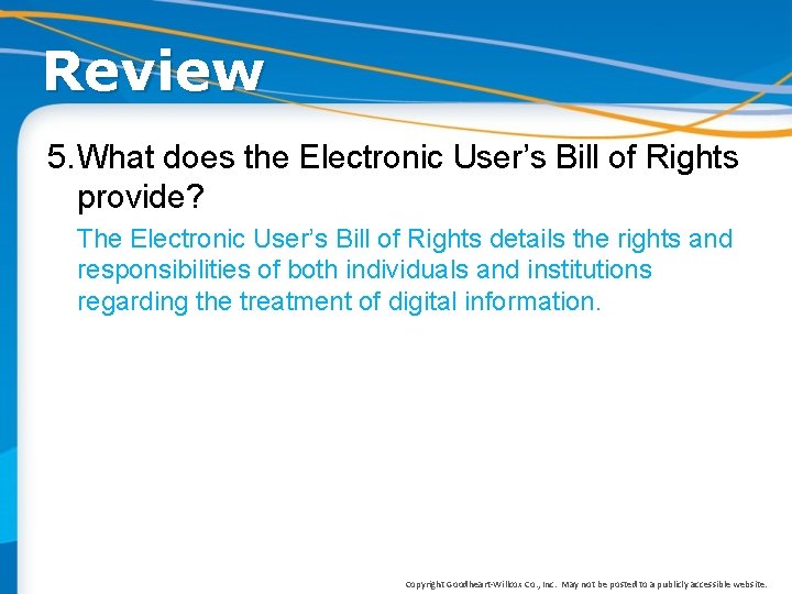 Review 5. What does the Electronic User’s Bill of Rights provide? The Electronic User’s