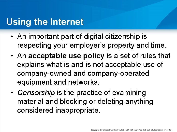 Using the Internet • An important part of digital citizenship is respecting your employer’s