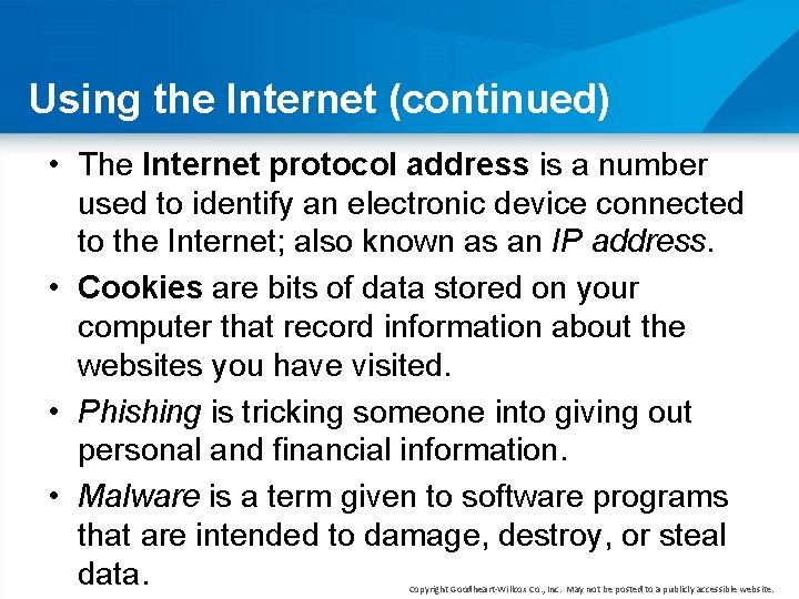 Using the Internet (continued) • The Internet protocol address is a number used to