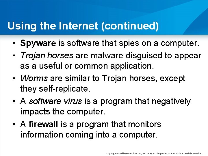 Using the Internet (continued) • Spyware is software that spies on a computer. •