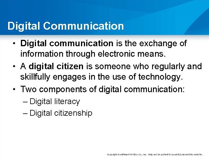 Digital Communication • Digital communication is the exchange of information through electronic means. •