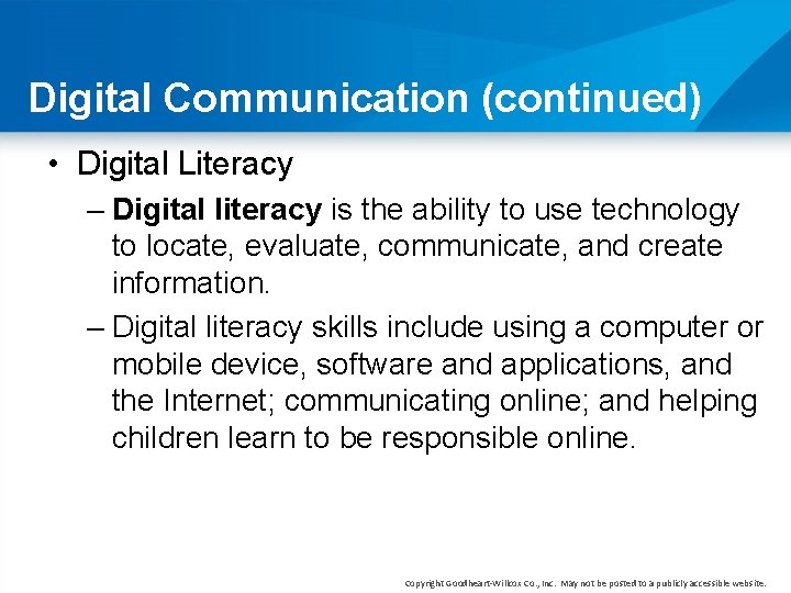 Digital Communication (continued) • Digital Literacy – Digital literacy is the ability to use