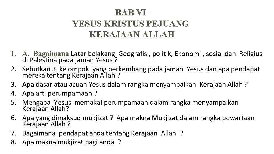 BAB VI YESUS KRISTUS PEJUANG KERAJAAN ALLAH 1. A. Bagaimana Latar belakang Geografis ,