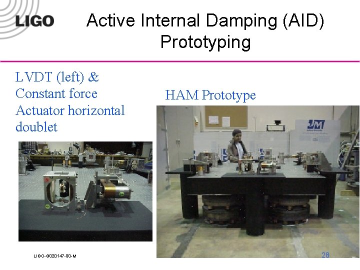 Active Internal Damping (AID) Prototyping LVDT (left) & Constant force Actuator horizontal doublet LIGO-G