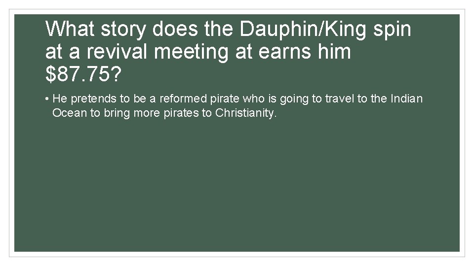 What story does the Dauphin/King spin at a revival meeting at earns him $87. What story does the Dauphin/King spin at a revival meeting at earns him $87.