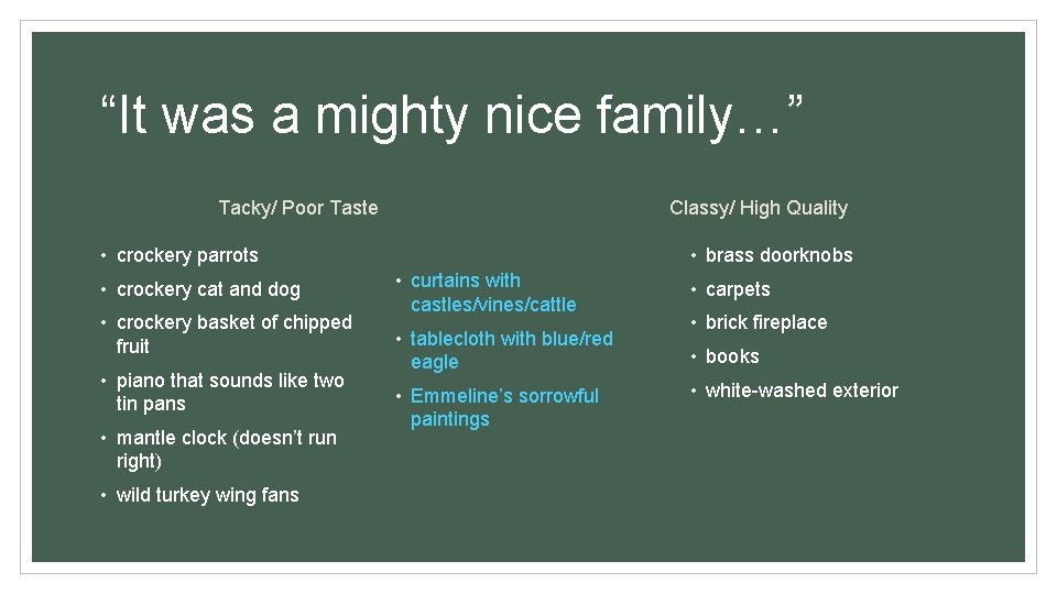 “It was a mighty nice family…” Tacky/ Poor Taste Classy/ High Quality • crockery “It was a mighty nice family…” Tacky/ Poor Taste Classy/ High Quality • crockery