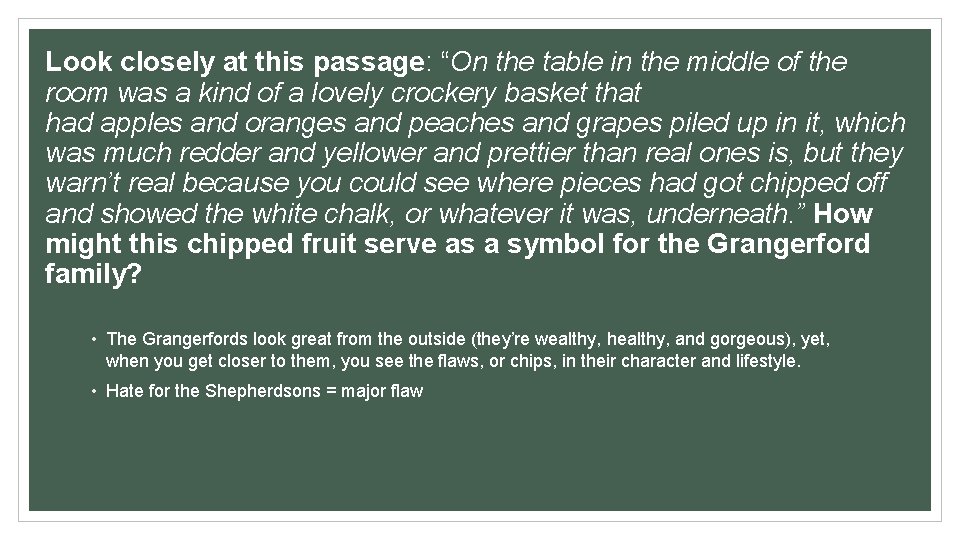 Look closely at this passage: “On the table in the middle of the room Look closely at this passage: “On the table in the middle of the room