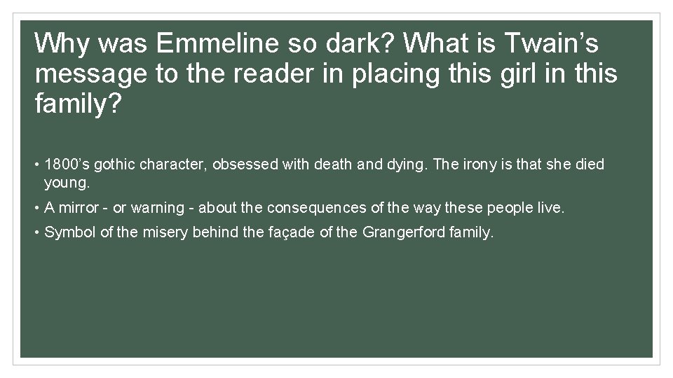 Why was Emmeline so dark? What is Twain’s message to the reader in placing Why was Emmeline so dark? What is Twain’s message to the reader in placing