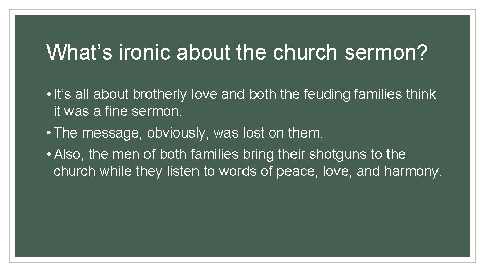 What’s ironic about the church sermon? • It’s all about brotherly love and both What’s ironic about the church sermon? • It’s all about brotherly love and both
