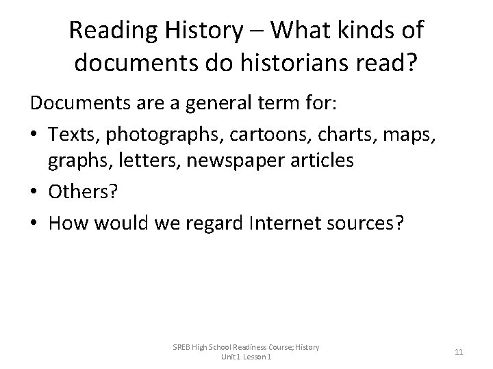 Reading History – What kinds of documents do historians read? Documents are a general