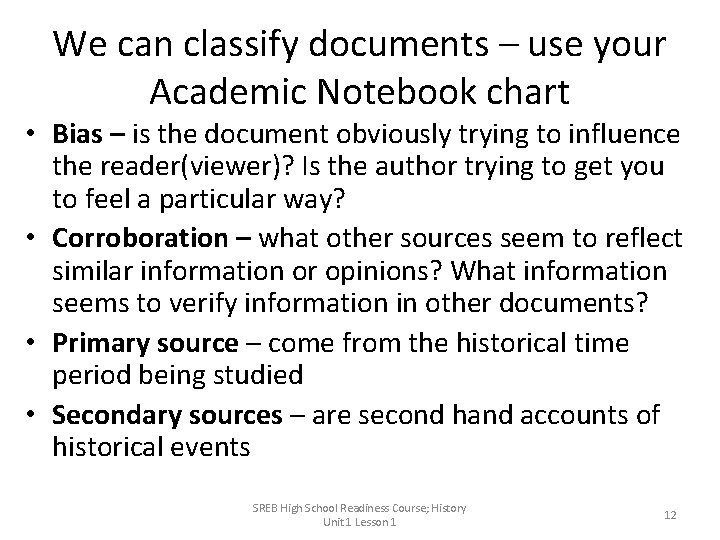 We can classify documents – use your Academic Notebook chart • Bias – is