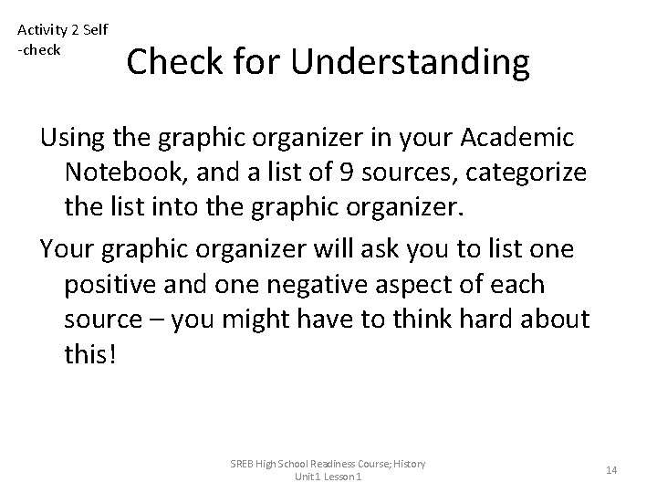 Activity 2 Self -check Check for Understanding Using the graphic organizer in your Academic