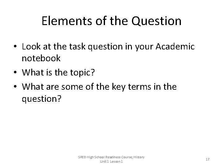 Elements of the Question • Look at the task question in your Academic notebook