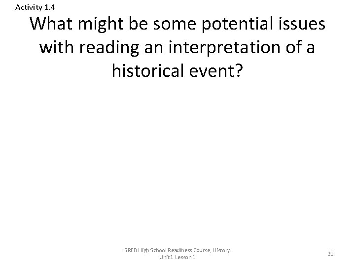 Activity 1. 4 What might be some potential issues with reading an interpretation of