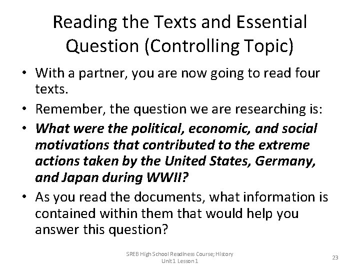 Reading the Texts and Essential Question (Controlling Topic) • With a partner, you are