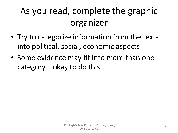 As you read, complete the graphic organizer • Try to categorize information from the