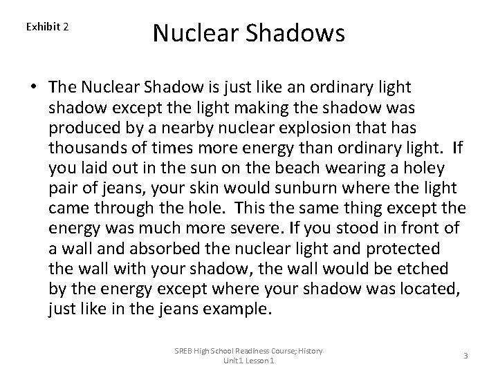 Exhibit 2 Nuclear Shadows • The Nuclear Shadow is just like an ordinary light