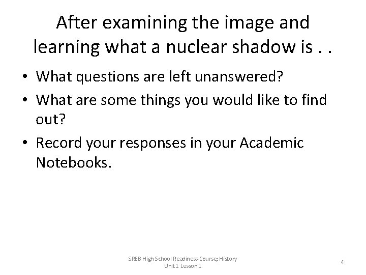 After examining the image and learning what a nuclear shadow is. . • What