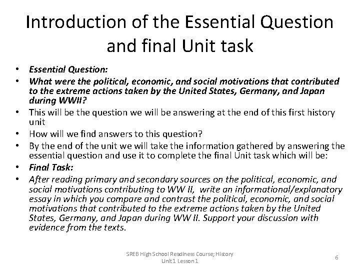 Introduction of the Essential Question and final Unit task • Essential Question: • What