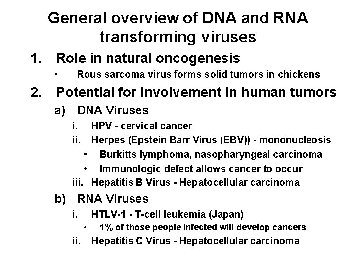 General overview of DNA and RNA transforming viruses 1. Role in natural oncogenesis •