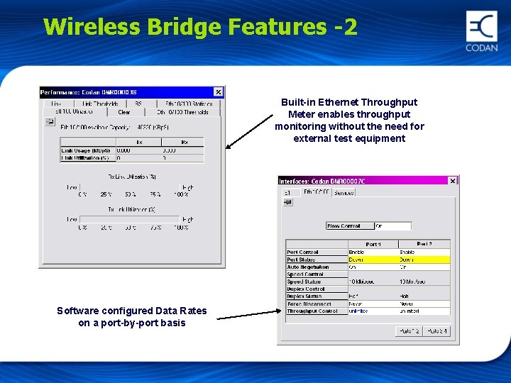 Wireless Bridge Features -2 Built-in Ethernet Throughput Meter enables throughput monitoring without the need