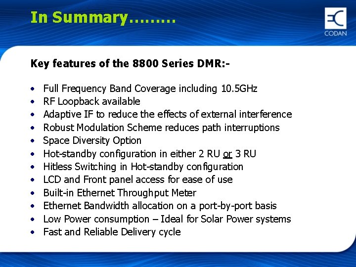 In Summary……… Key features of the 8800 Series DMR: • • • Full Frequency