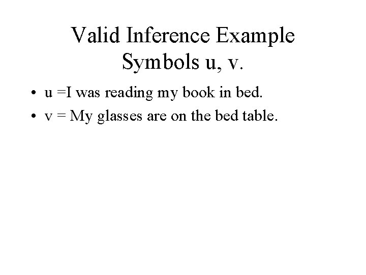 Valid Inference Example Symbols u, v. • u =I was reading my book in