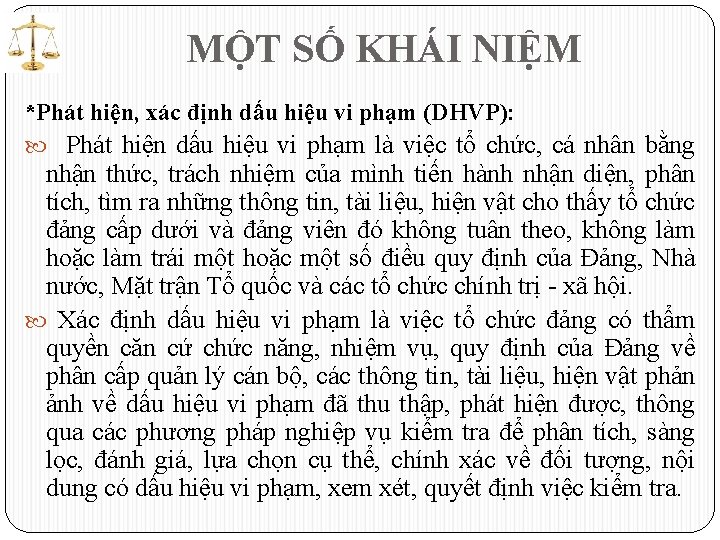  MỘT SỐ KHÁI NIỆM *Phát hiện, xác định dấu hiệu vi phạm (DHVP):