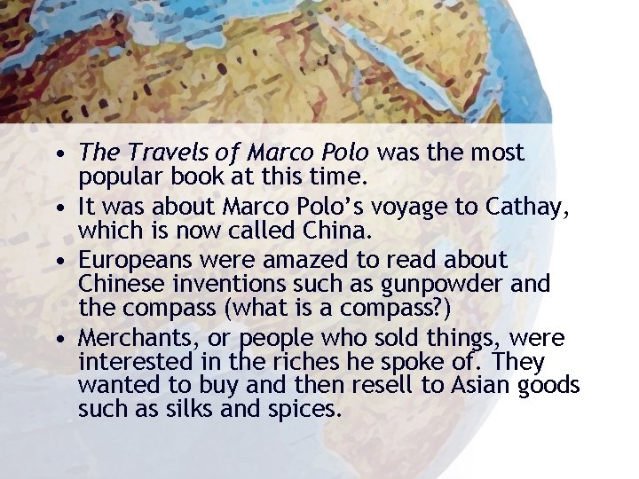  • The Travels of Marco Polo was the most popular book at this
