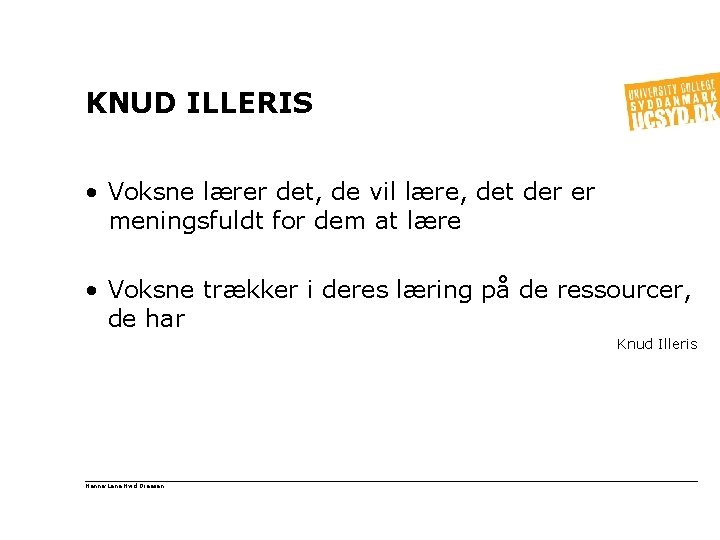 KNUD ILLERIS • Voksne lærer det, de vil lære, det der er meningsfuldt for