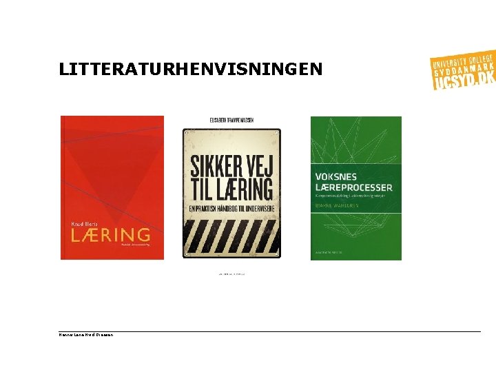 LITTERATURHENVISNINGEN Hanne-Lene Hvid Dreesen 