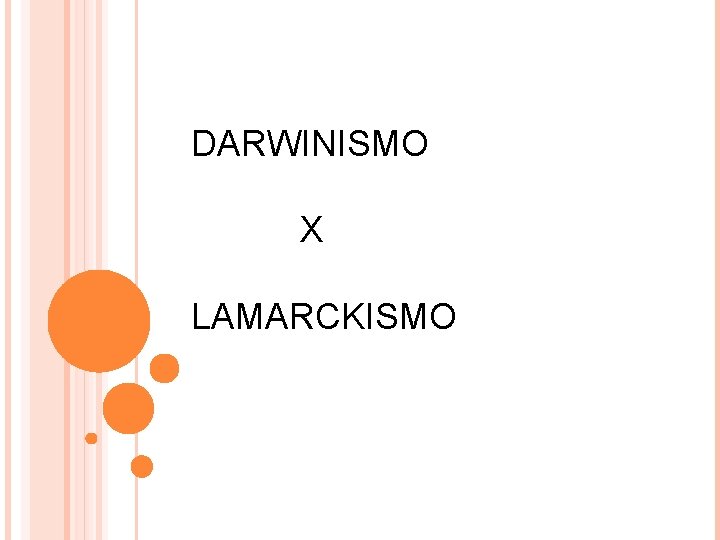  DARWINISMO X LAMARCKISMO XXX 