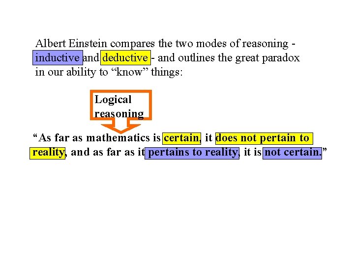 Albert Einstein compares the two modes of reasoning inductive and deductive - and outlines