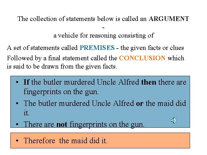 The collection of statements below is called an ARGUMENT a vehicle for reasoning consisting