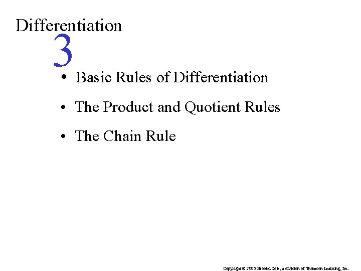 Differentiation 3 • Basic Rules of Differentiation • The Product and Quotient Rules •