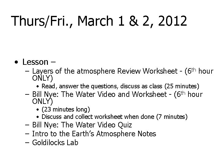 Thurs/Fri. , March 1 & 2, 2012 • Lesson – – Layers of the