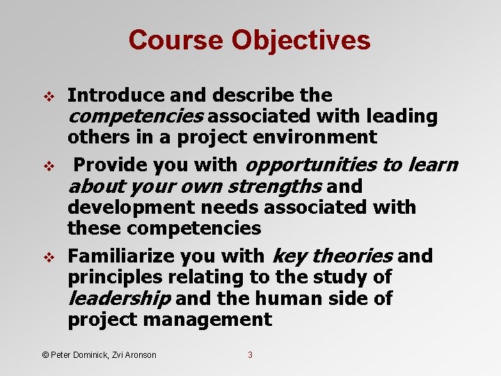Course Objectives v v v Introduce and describe the competencies associated with leading others Course Objectives v v v Introduce and describe the competencies associated with leading others