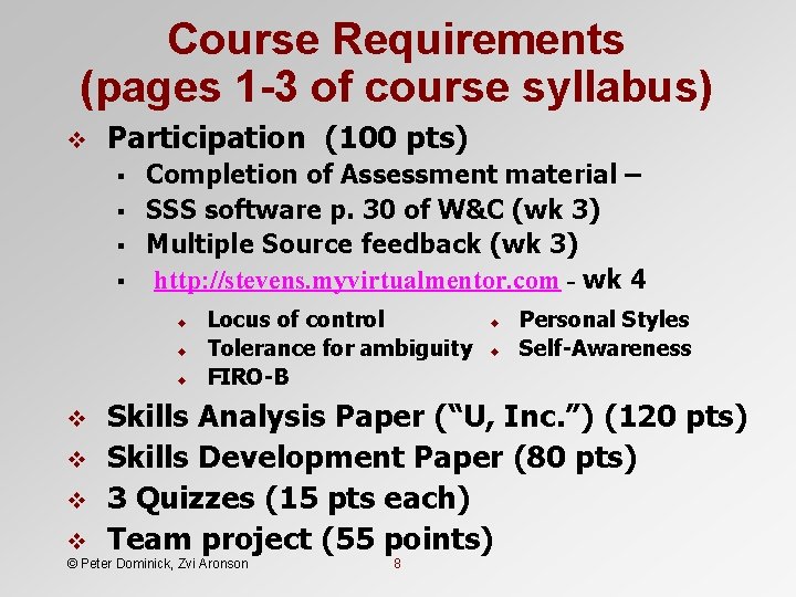 Course Requirements (pages 1 -3 of course syllabus) v Participation (100 pts) § § Course Requirements (pages 1 -3 of course syllabus) v Participation (100 pts) § §