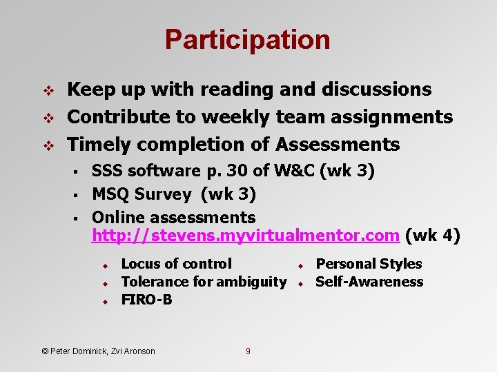 Participation v v v Keep up with reading and discussions Contribute to weekly team Participation v v v Keep up with reading and discussions Contribute to weekly team