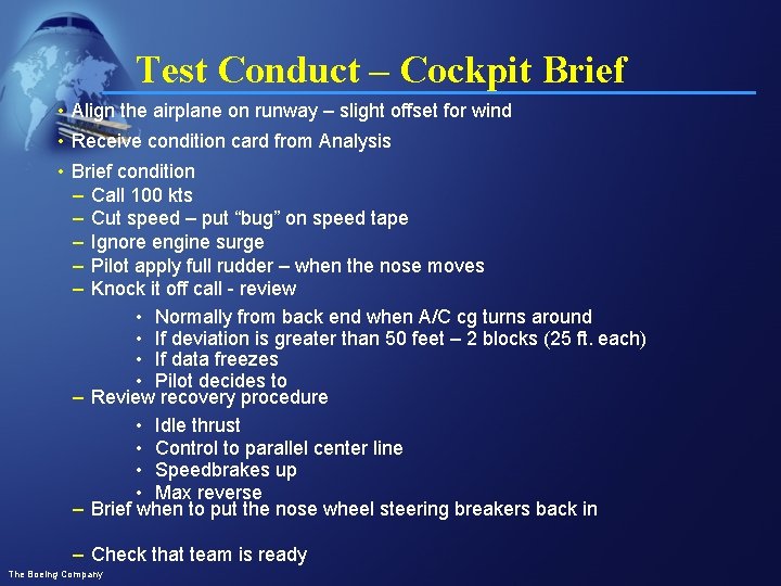 Test Conduct – Cockpit Brief • Align the airplane on runway – slight offset