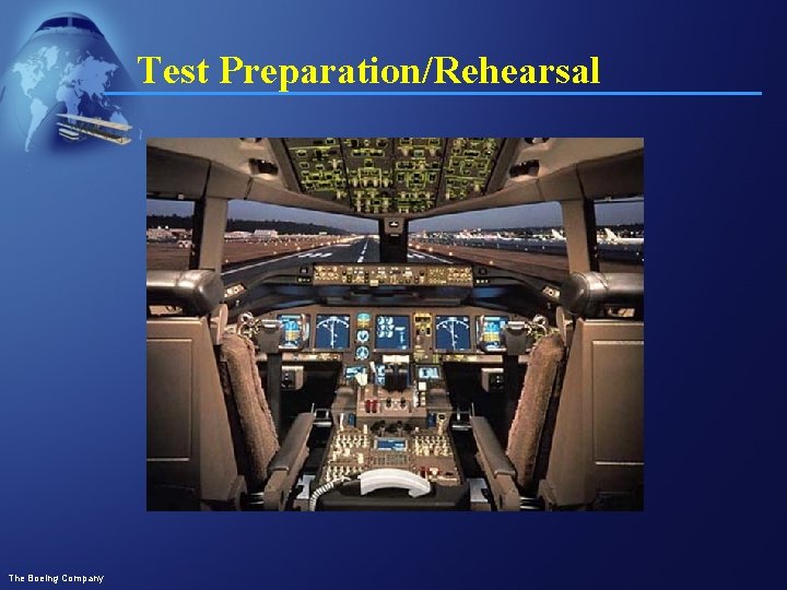 Test Preparation/Rehearsal The Boeing Company 