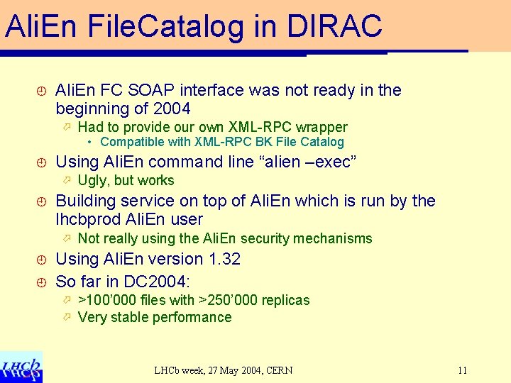 Ali. En File. Catalog in DIRAC ¿ Ali. En FC SOAP interface was not