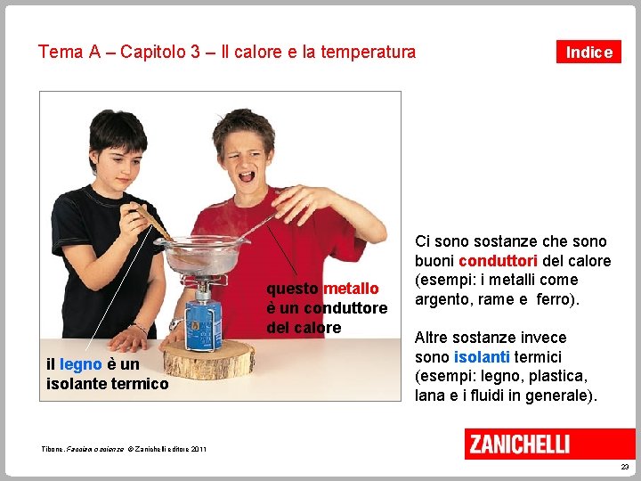 Tema A – Capitolo 3 – Il calore e la temperatura questo metallo è