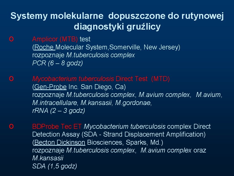 Systemy molekularne dopuszczone do rutynowej diagnostyki gruźlicy o Amplicor (MTB) test (Roche Molecular System,