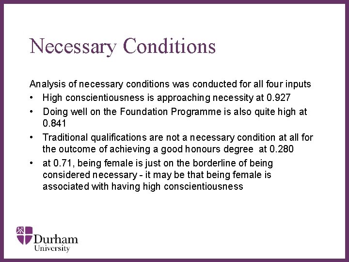 Necessary Conditions Analysis of necessary conditions was conducted for all four inputs • High