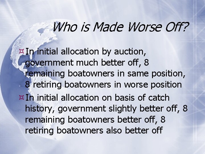 Who is Made Worse Off? In initial allocation by auction, government much better off,