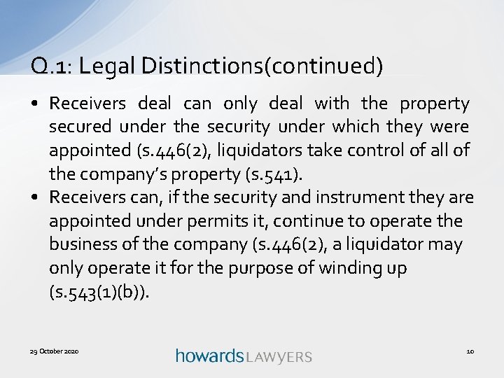 Q. 1: Legal Distinctions(continued) • Receivers deal can only deal with the property secured