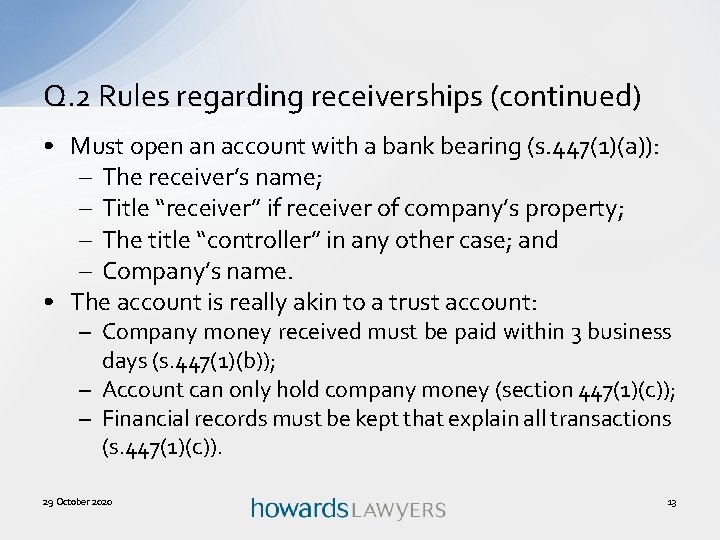 Q. 2 Rules regarding receiverships (continued) • Must open an account with a bank